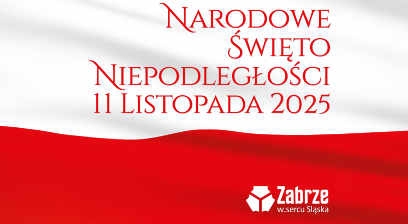 Miasto Zabrze zaprasza na obchody Narodowego Święta Niepodległości